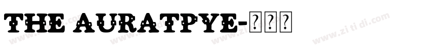 the auratpye字体转换 the auratpye字体转换